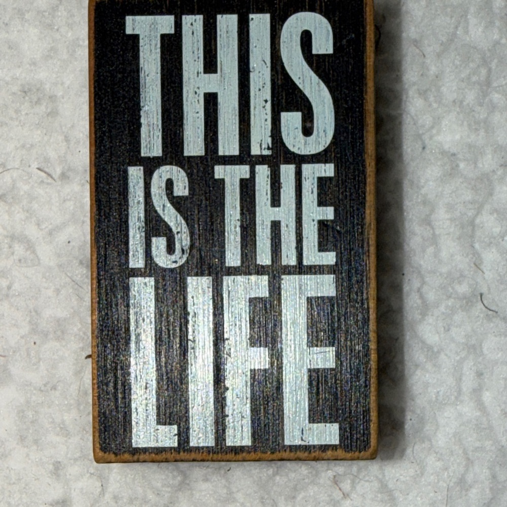 This Is the Life Black and White Decorative Sign Stamp Primitives By Kathy
